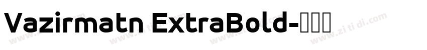 Vazirmatn ExtraBold字体转换